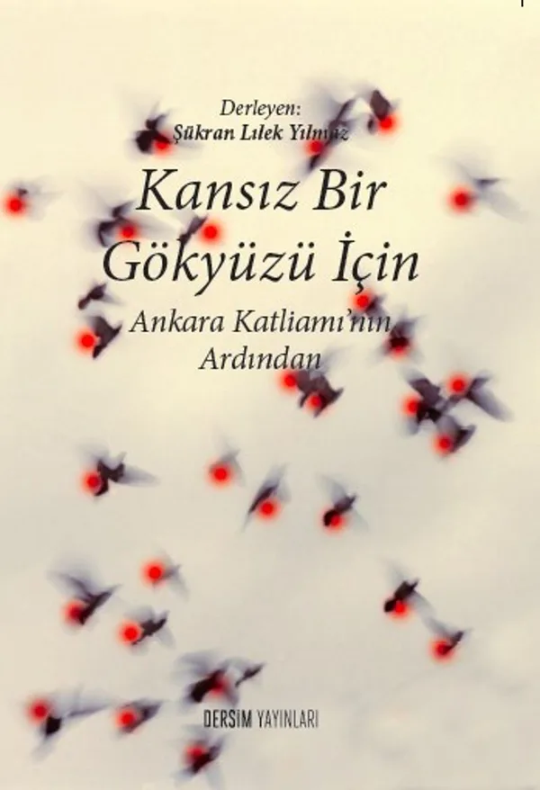 Kansız Bir Gökyüzü İçin Ankara Katliamı'nın Ardından