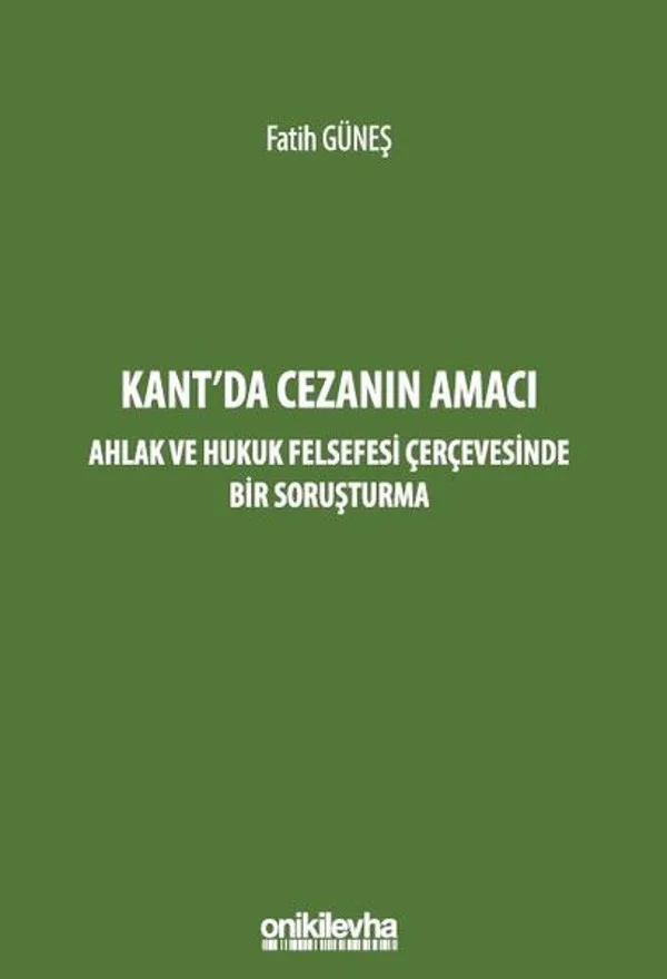 Kant'da Cezanın Amacı – Ahlak ve Hukuk Felsefesi Çerçevesinde Bir Soruşturma