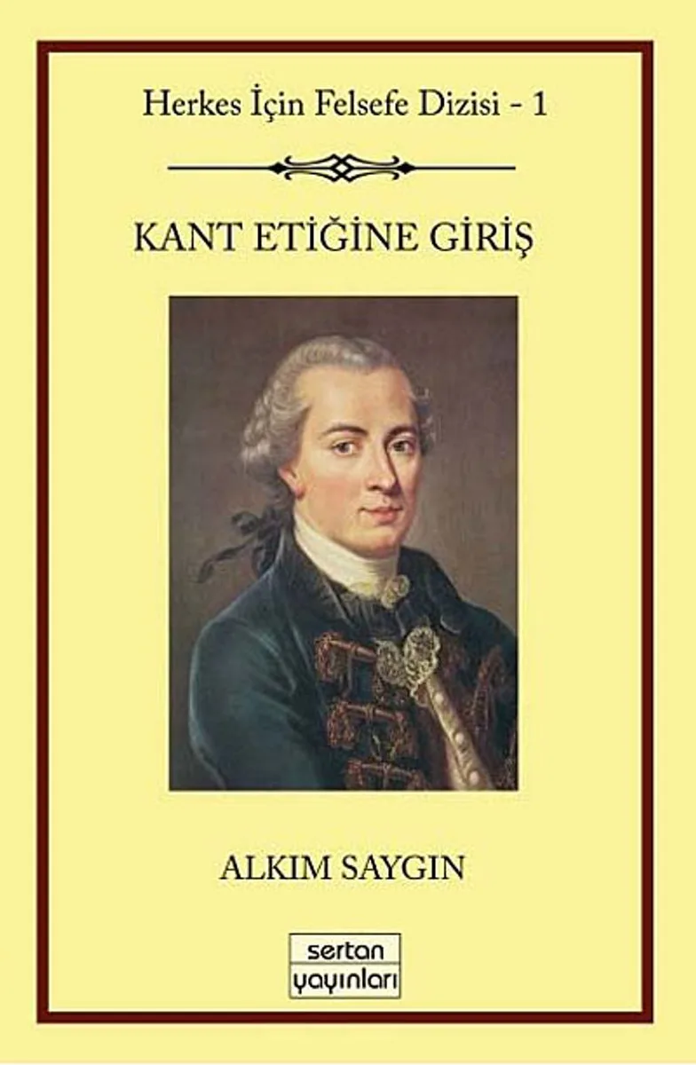 Kant Etiğine Giriş Herkes İçin Felsefe Serisi -1