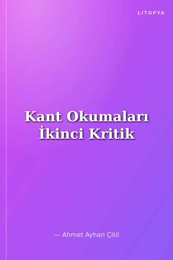 Kant Okumaları İkinci Kritik