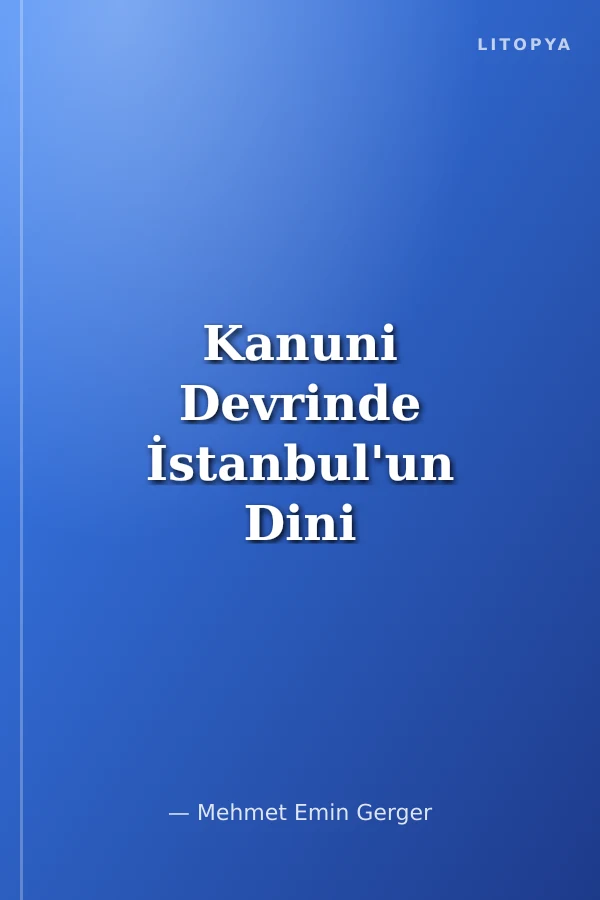 Kanuni Devrinde İstanbul'un Dini ve Sosyal Durumu