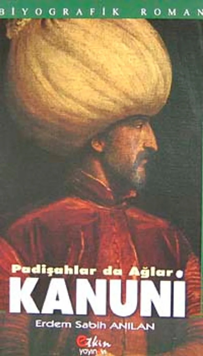 Kanuni Padişahlar da Ağlar