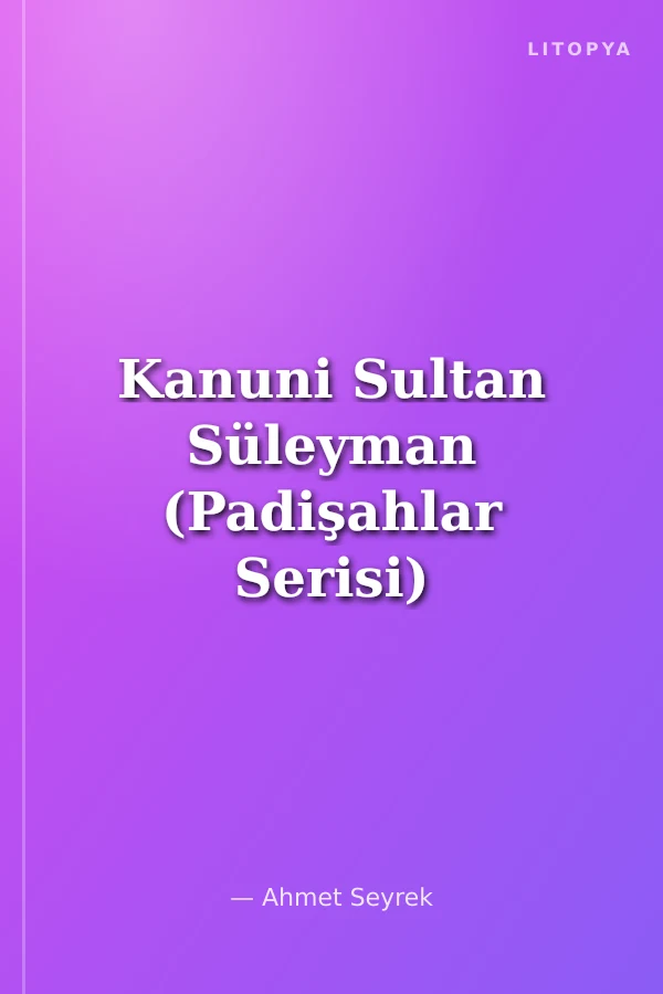 Kanuni Sultan Süleyman (Padişahlar Serisi)
