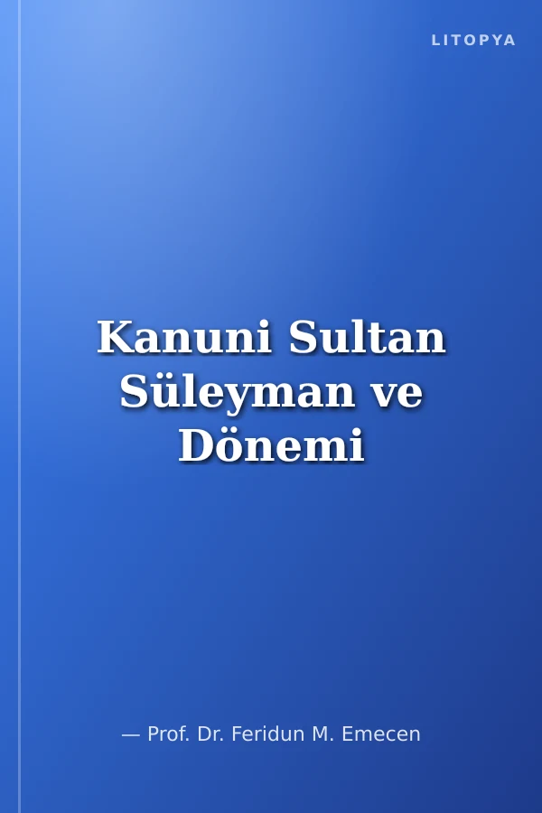 Kanuni Sultan Süleyman ve Dönemi