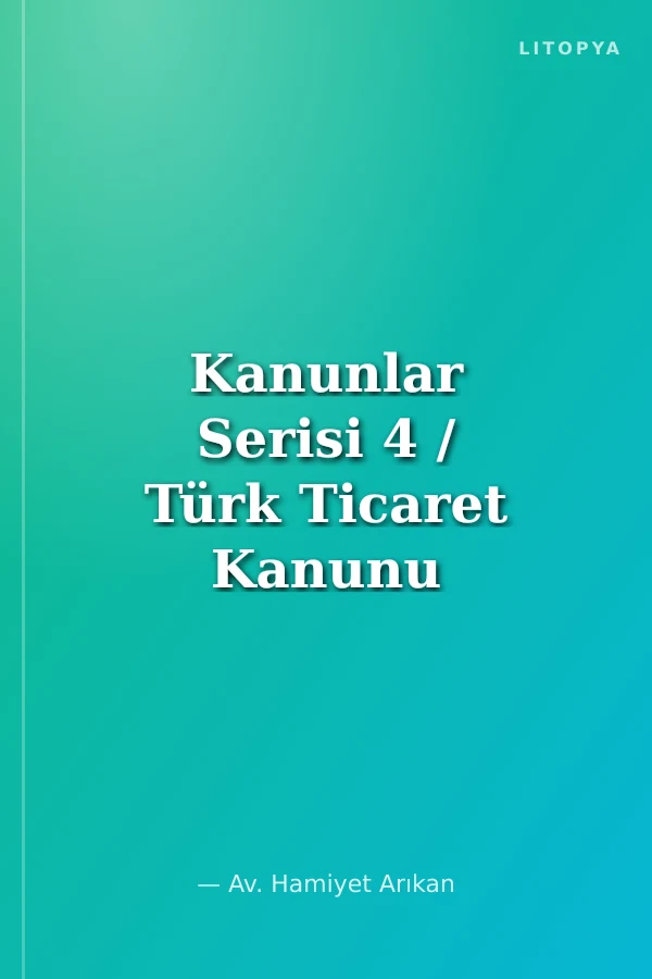 Kanunlar Serisi 4 / Türk Ticaret Kanunu