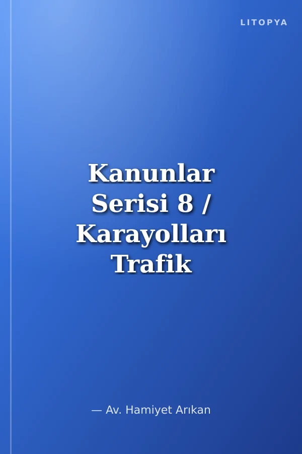 Kanunlar Serisi 8 / Karayolları Trafik Kanunu