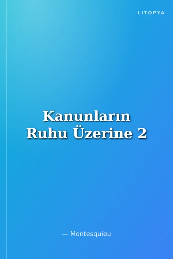 Kanunların Ruhu Üzerine 2