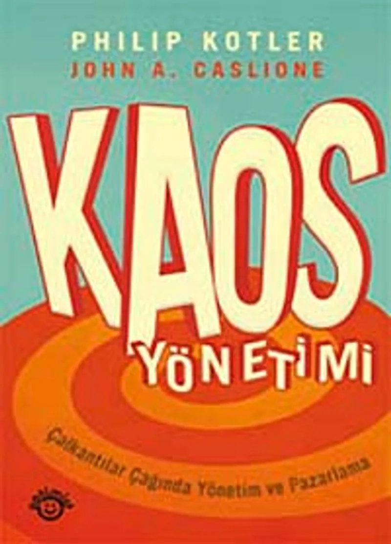 Kaos Yönetimi Çalkantılar Çağında Yönetim ve Pazarlama