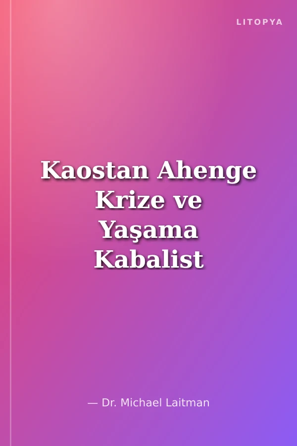 Kaostan Ahenge Krize ve Yaşama Kabalist Yorum