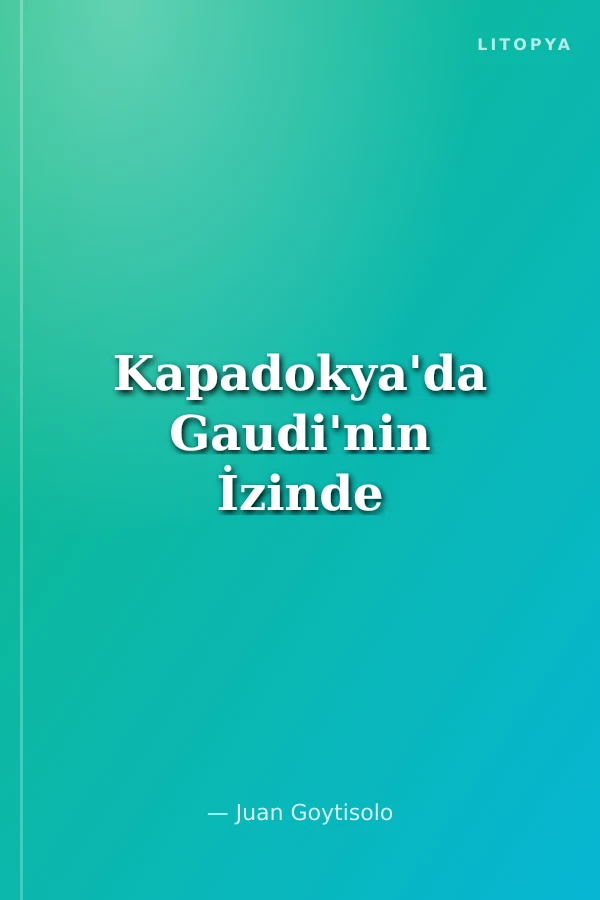 Kapadokya'da Gaudi'nin İzinde