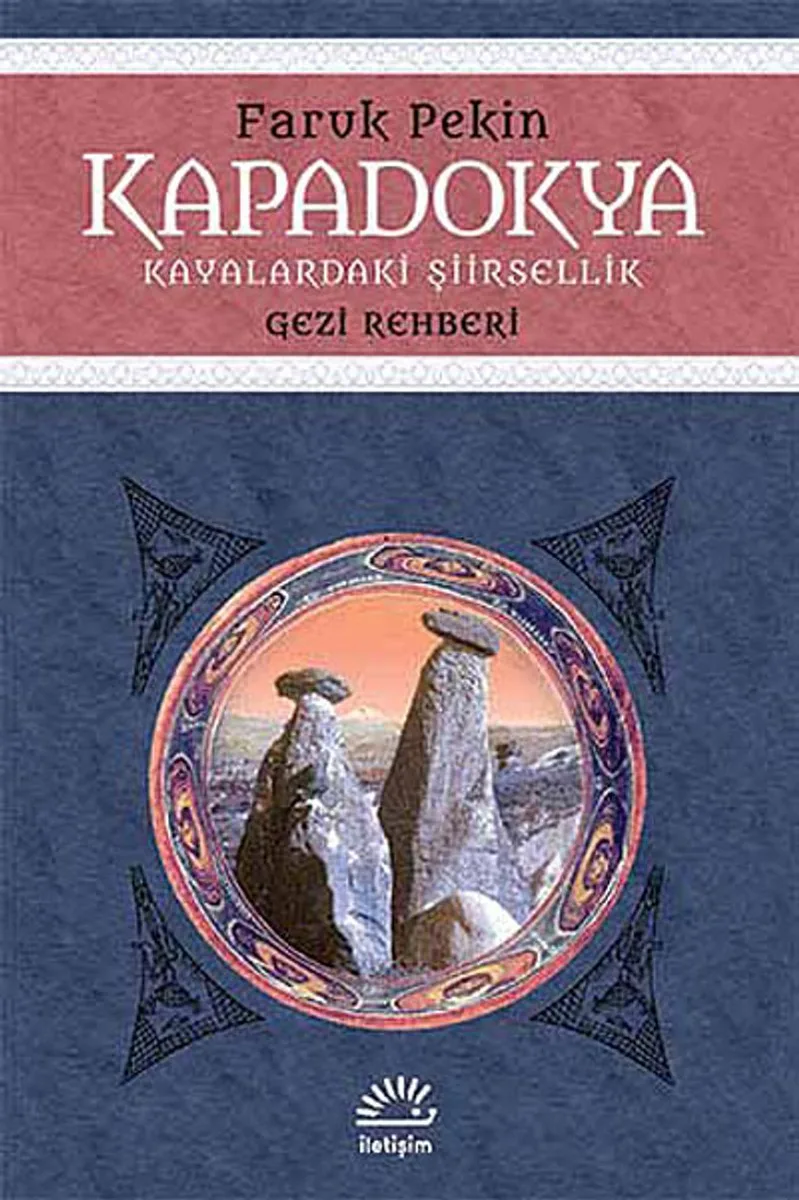 Kapadokya - Kayalardaki Şiirsellik Gezi Rehberi