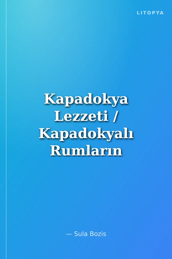 Kapadokya Lezzeti / Kapadokyalı Rumların Yemek Kültürü