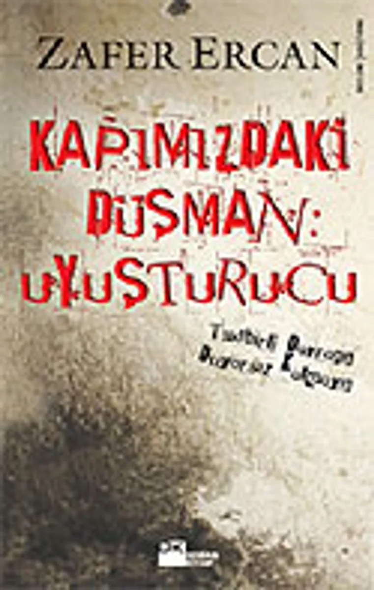 Kapımızdaki Düşman Uyuşturucu