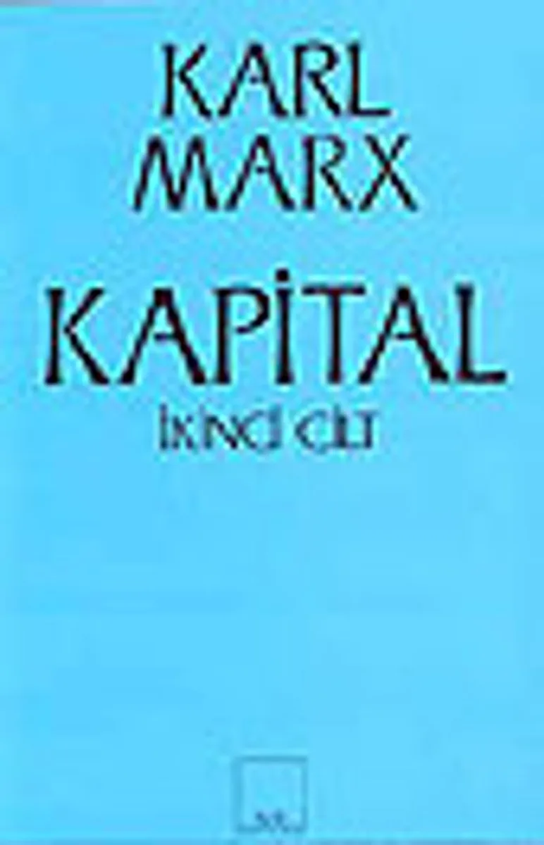 Kapital Ekonomi Politiğin Eleştirisi 2. Cilt: Sermayenin Dolaşım Süreci