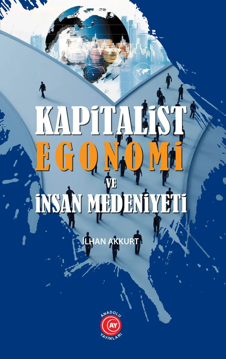 Kapitalist Egonomi ve İnsan Medeniyeti