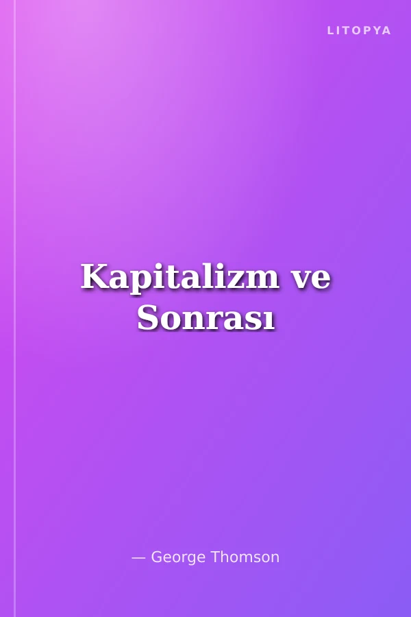 Kapitalizm ve Sonrası