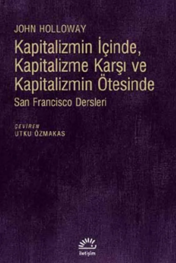 Kapitalizmin İçinde, Kapitalizme Karşı ve Kapitalizmin Ötesinde San Fransisco Dersleri