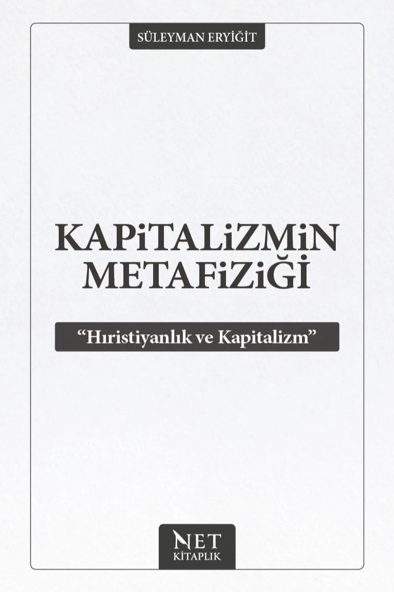 Kapitalizmin Metafiziği Hıristiyanlık ve Kapitalizm