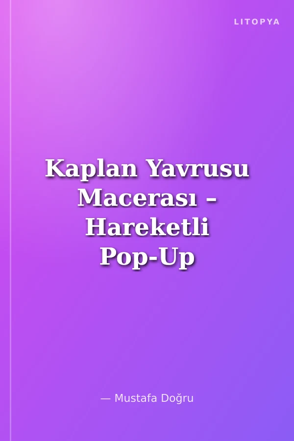 Kaplan Yavrusu Macerası – Hareketli Pop-Up Kitap