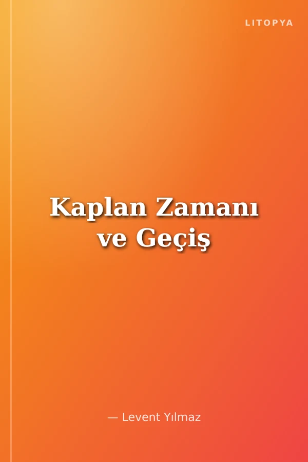Kaplan Zamanı ve Geçiş