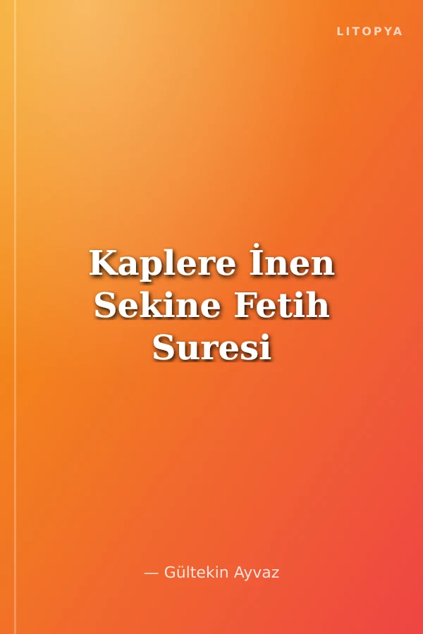 Kaplere İnen Sekine Fetih Suresi