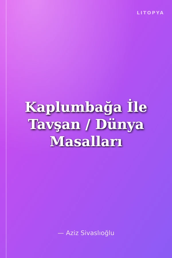 Kaplumbağa İle Tavşan / Dünya Masalları