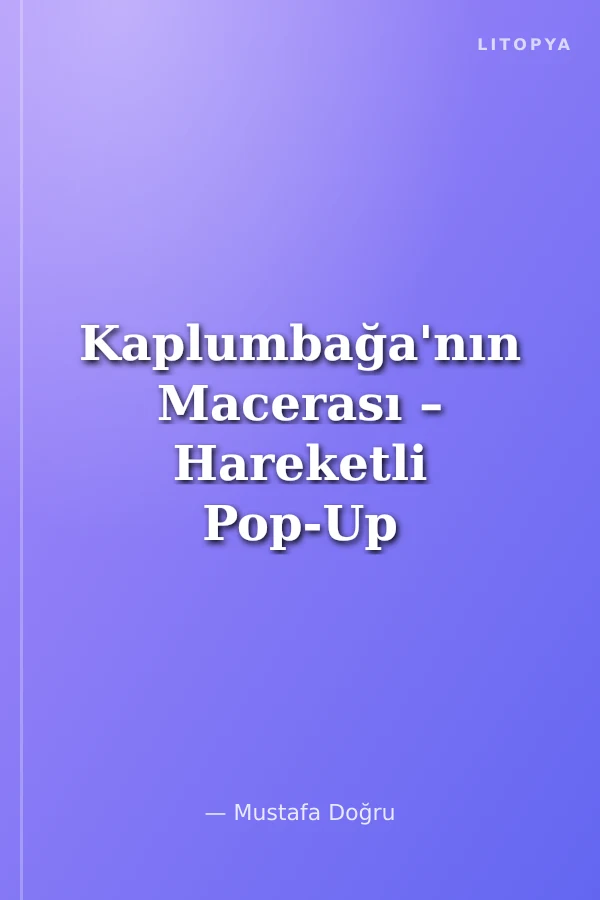 Kaplumbağa'nın Macerası – Hareketli Pop-Up Kitap