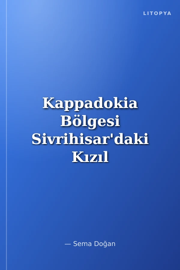Kappadokia Bölgesi Sivrihisar'daki Kızıl Kilise