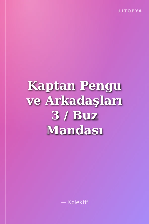 Kaptan Pengu ve Arkadaşları 3 / Buz Mandası Efsanesi