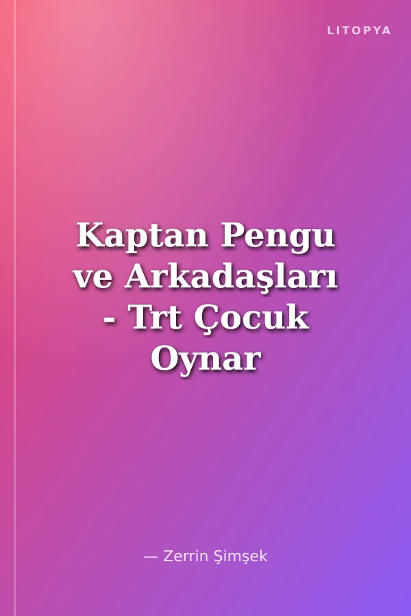 Kaptan Pengu ve Arkadaşları - Trt Çocuk Oynar Gözlü Kitap