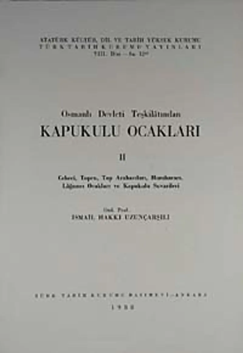 Kapukulu Ocakları 2 Osmanlı Devleti Teşkilatından Cebeci, Topçu, Top Arabacıları, Humbaracı, Lağımcı Ocakları, Kapukulu Suverileri