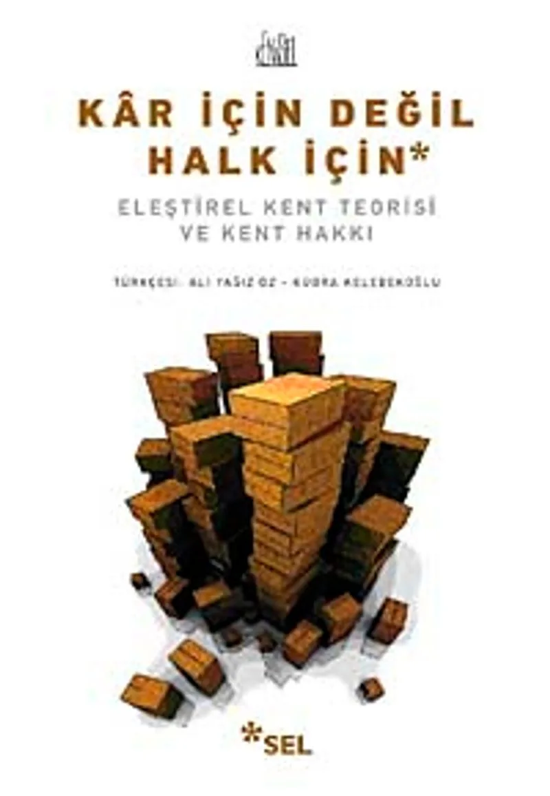 Kar İçin Değil Halk İçin Eleştirel Kent Teorisi ve Kent Hakkı