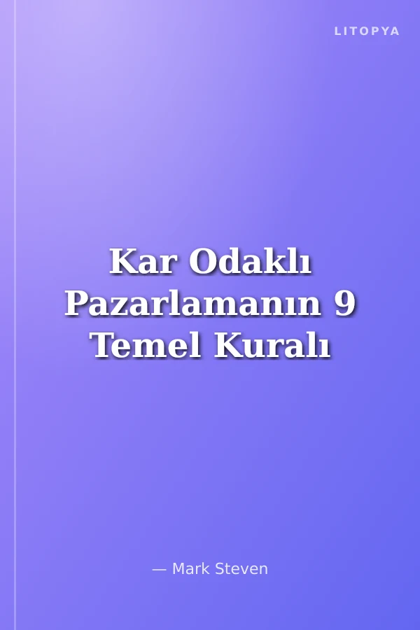 Kar Odaklı Pazarlamanın 9 Temel Kuralı
