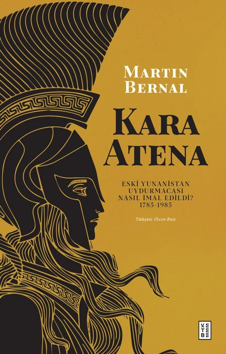Kara Atena Eski Yunanistan Uydurmacası Nasıl İmal Edildi? 1785-1985