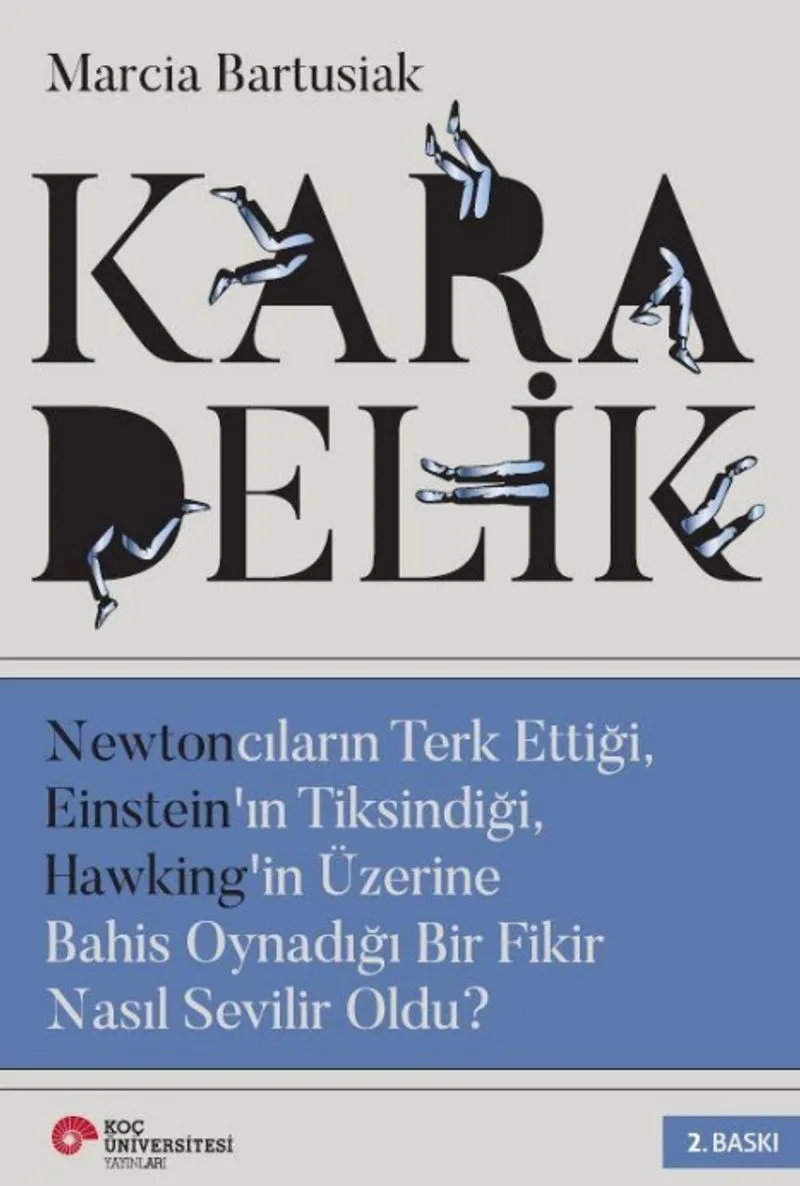 Kara Delik Newtoncuların Terk Ettiği, Einstein'ın Tiksindiği, Hawking'in Üzerine Bahis Oynadığı Bir Fikir Nasıl Sevilir Oldu?