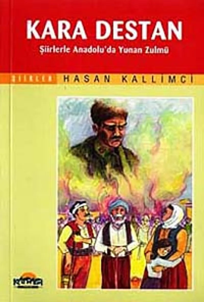 Kara Destan Şiirlerle Anadolu'da Yunan Zulmü