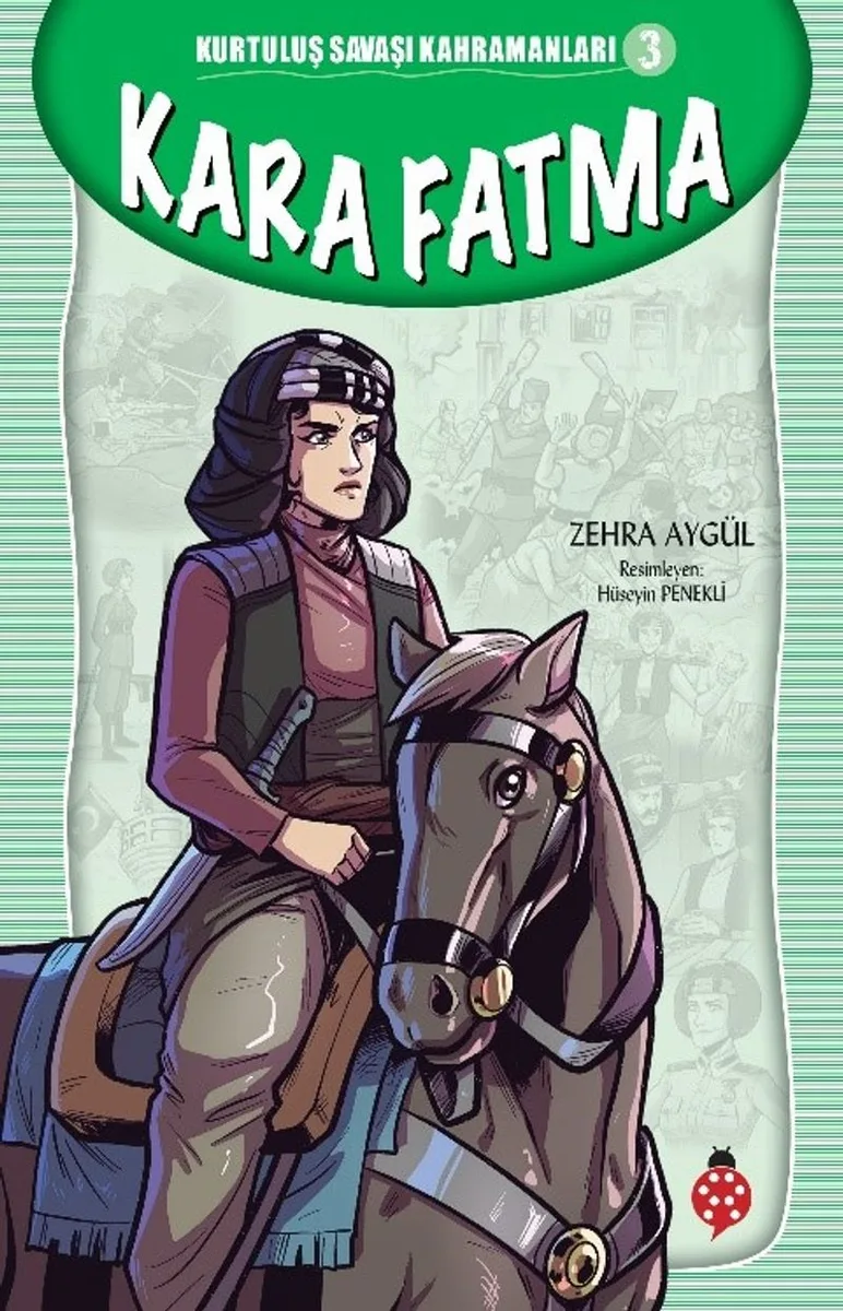 Kara Fatma / Kurtuluş Savaşı Kahramanları 3