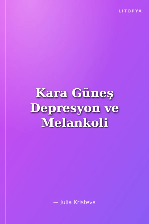 Kara Güneş Depresyon ve Melankoli