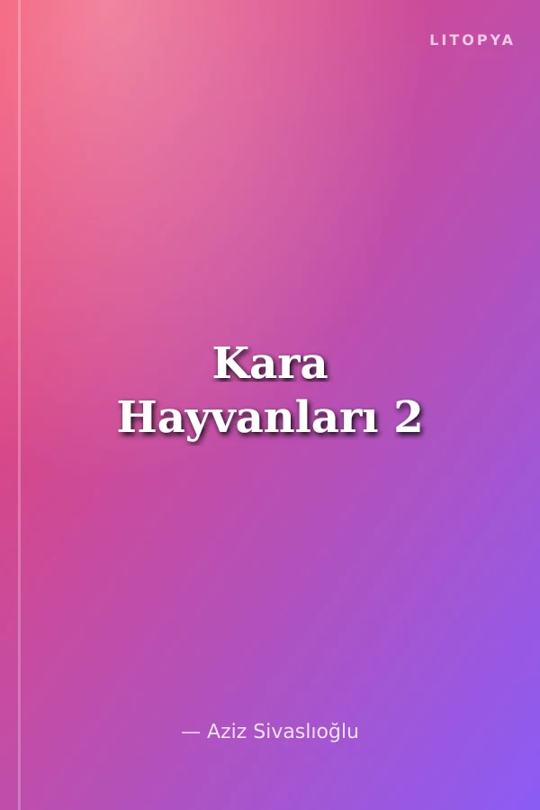 Kara Hayvanları 2