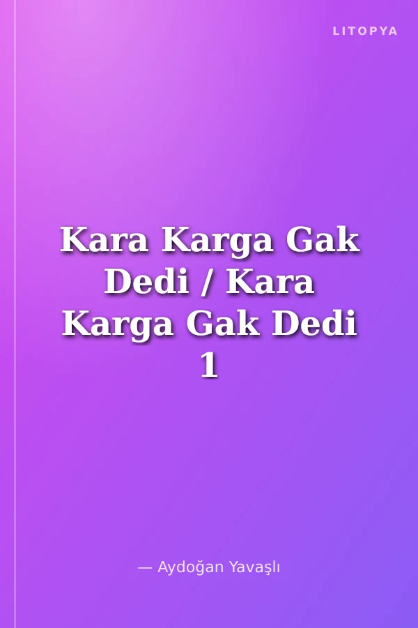 Kara Karga Gak Dedi / Kara Karga Gak Dedi 1