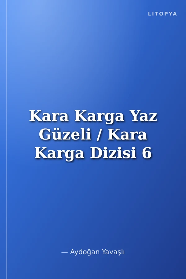 Kara Karga Yaz Güzeli / Kara Karga Dizisi 6