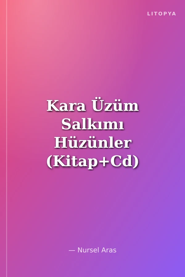 Kara Üzüm Salkımı Hüzünler (Kitap+Cd)
