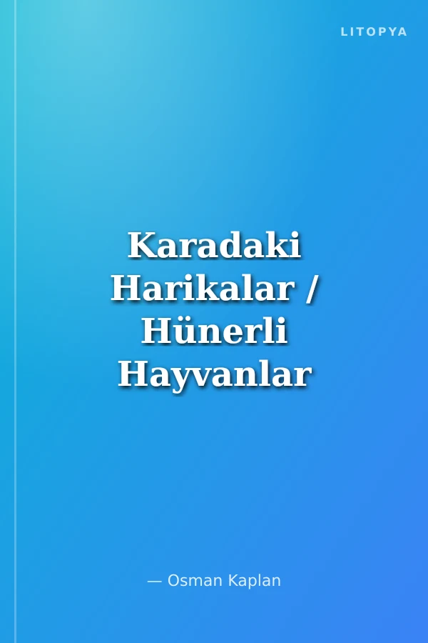 Karadaki Harikalar / Hünerli Hayvanlar Serisi