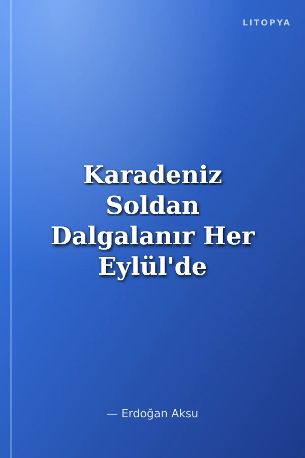 Karadeniz Soldan Dalgalanır Her Eylül'de