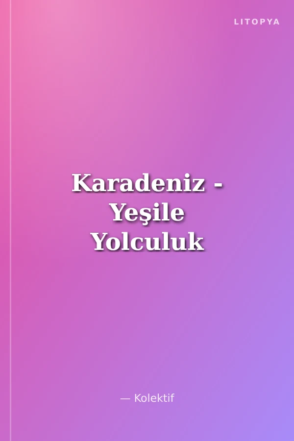 Karadeniz - Yeşile Yolculuk