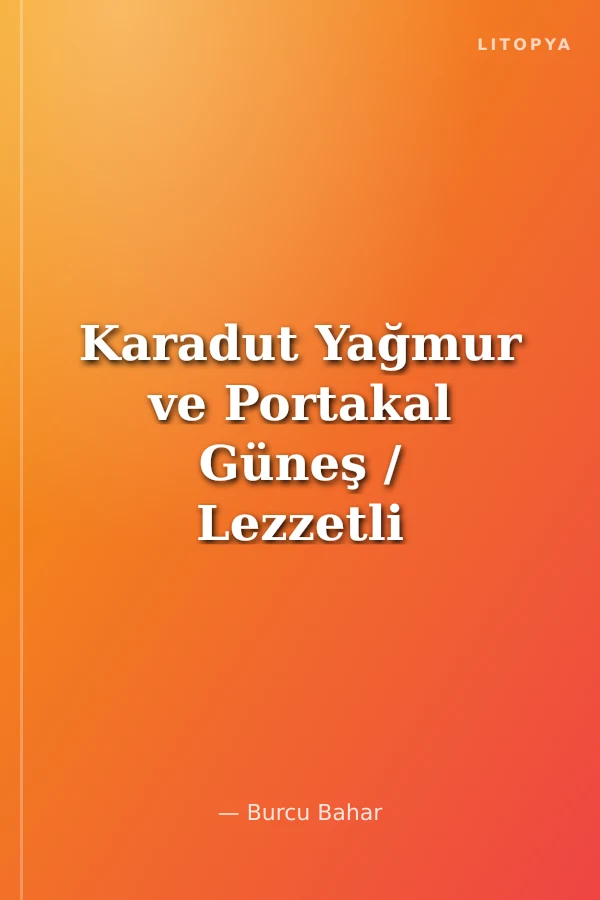 Karadut Yağmur ve Portakal Güneş / Lezzetli Hikayeler 1