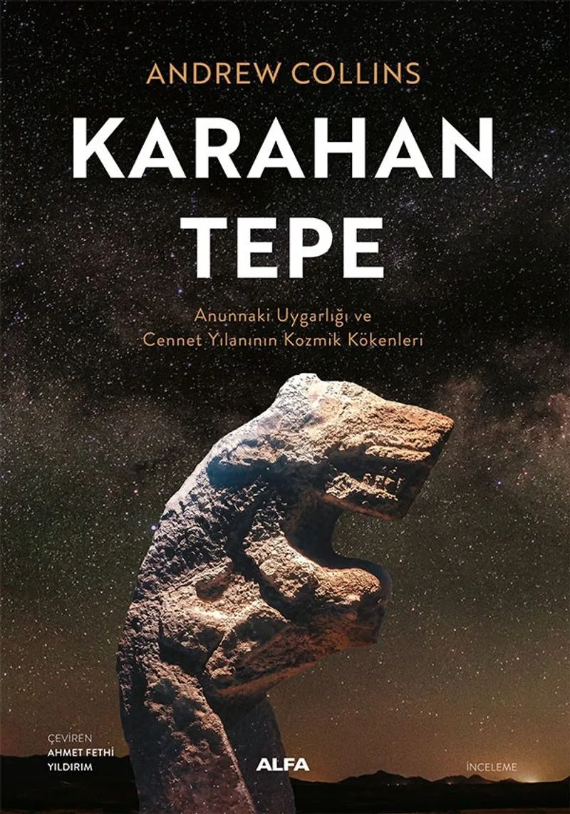 Karahantepe Annunaki Uygarlığı ve Cennet Yılanının Kozmik Kökenleri