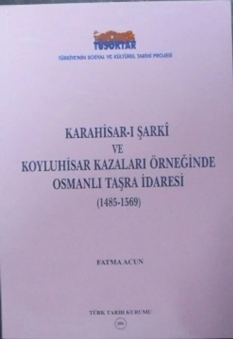 Karahisar-ı Şarkî ve Koyluhisar Kazaları Örneğinde Osmanlı Taşra İdaresi (1485-1569) / 13-Z-93