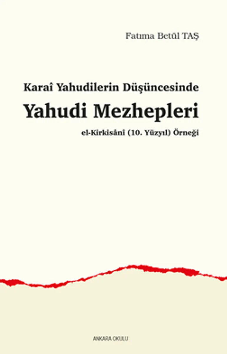 Karai Yahudilerin Düşüncesinde Yahudi Mezhepleri El-Kirkisani (10. Yüzyıl) Örneği