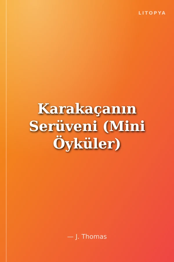 Karakaçanın Serüveni (Mini Öyküler)